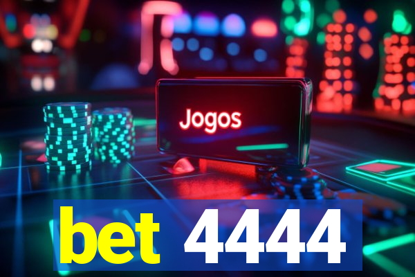 bet 4444